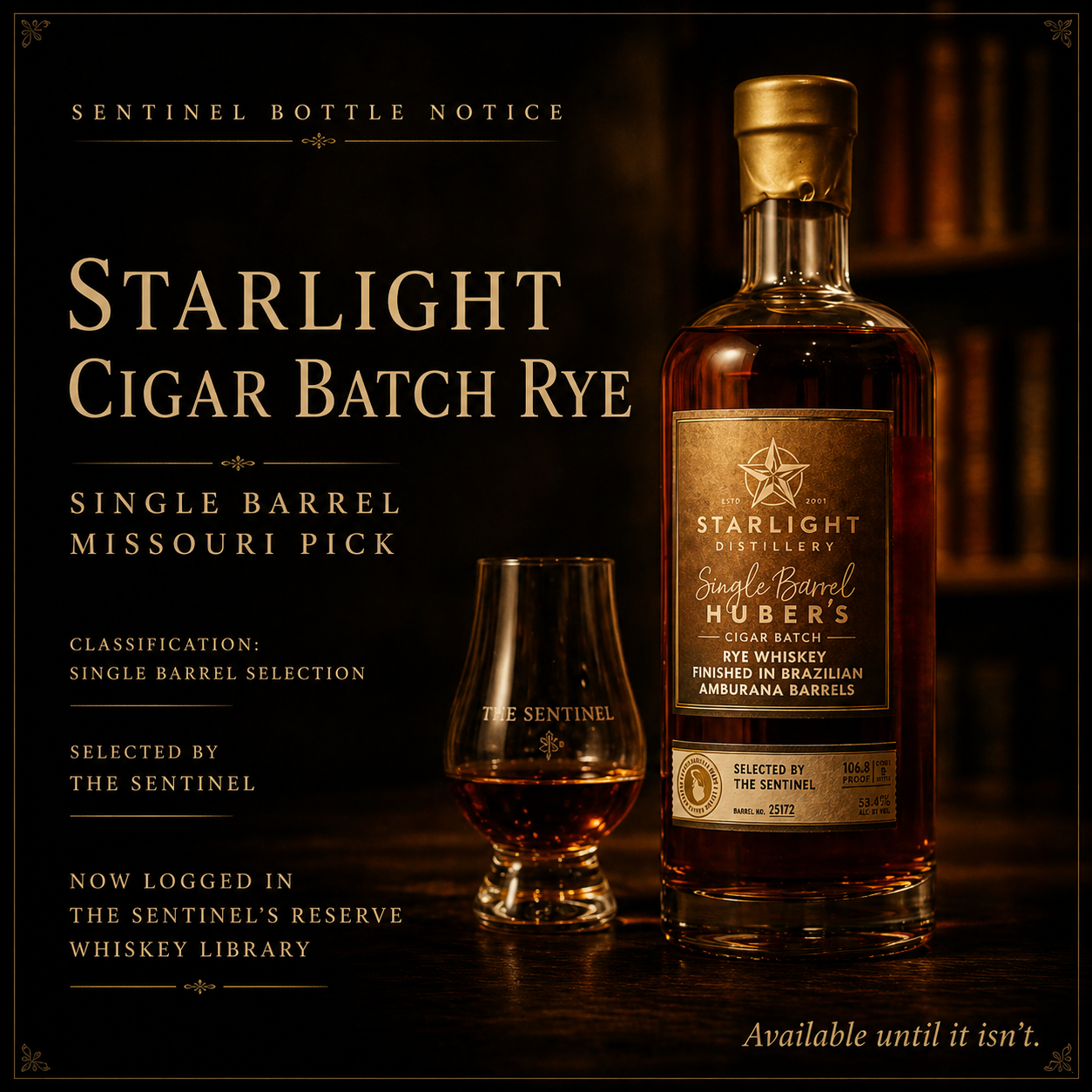 Sentinel Bottle Notice: Starlight Cigar Batch Rye — Single Barrel Missouri Pick